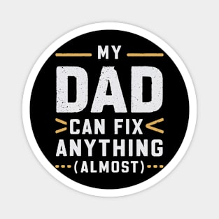 My Dad Can Fix Anything (Almost) Magnet